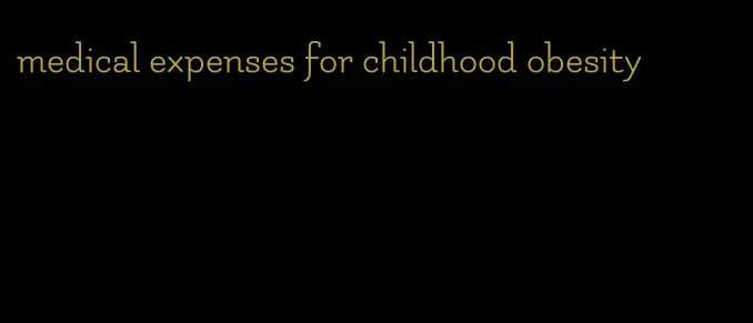 medical expenses for childhood obesity