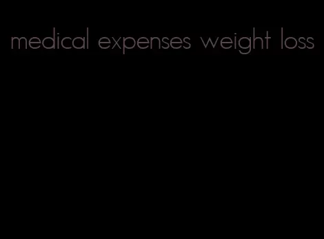 medical expenses weight loss