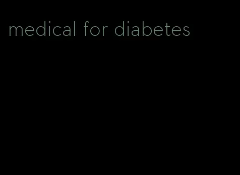 medical for diabetes