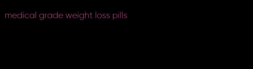 medical grade weight loss pills