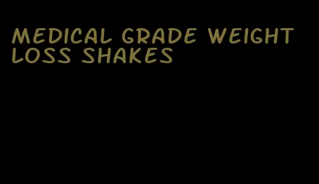 medical grade weight loss shakes