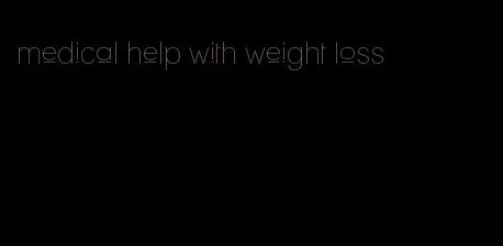 medical help with weight loss