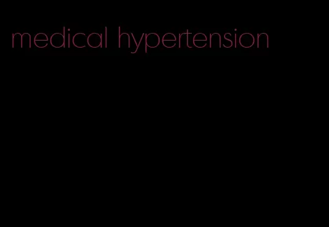 medical hypertension