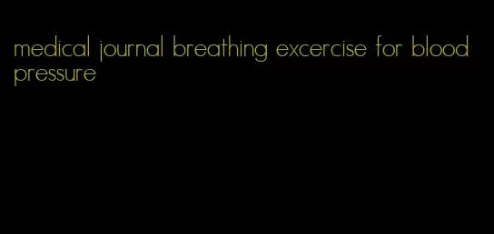 medical journal breathing excercise for blood pressure