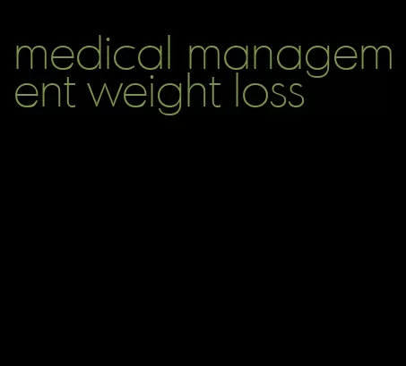 medical management weight loss