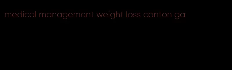 medical management weight loss canton ga