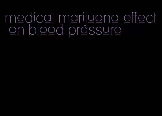 medical marijuana effect on blood pressure