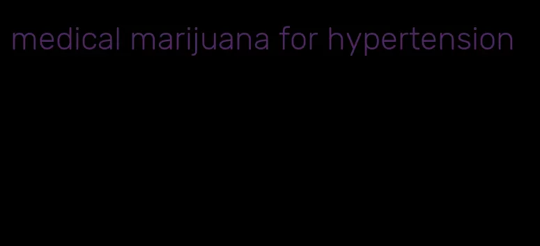 medical marijuana for hypertension