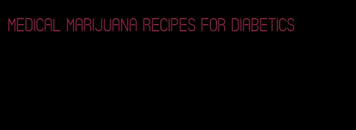 medical marijuana recipes for diabetics