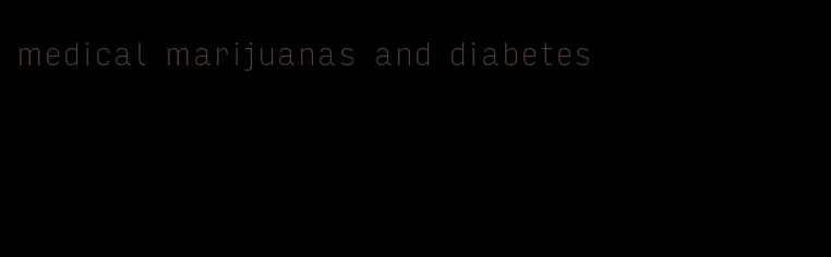 medical marijuanas and diabetes