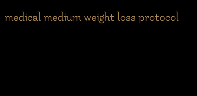 medical medium weight loss protocol