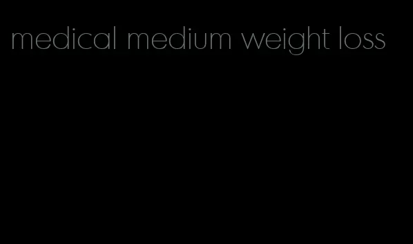 medical medium weight loss