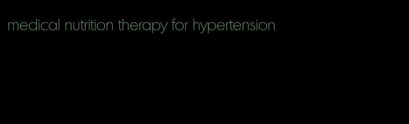 medical nutrition therapy for hypertension