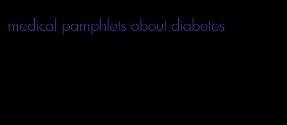 medical pamphlets about diabetes