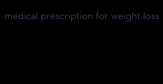 medical prescription for weight loss