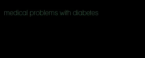 medical problems with diabetes