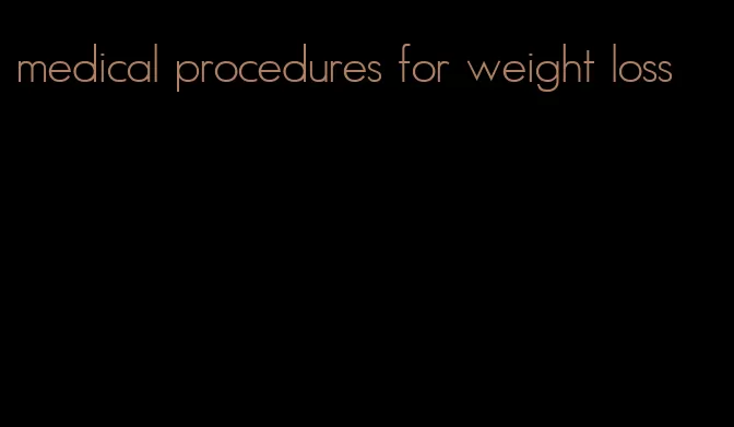 medical procedures for weight loss