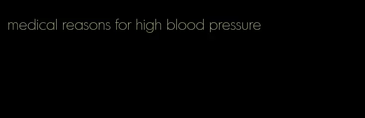 medical reasons for high blood pressure