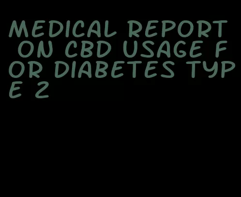 medical report on cbd usage for diabetes type 2