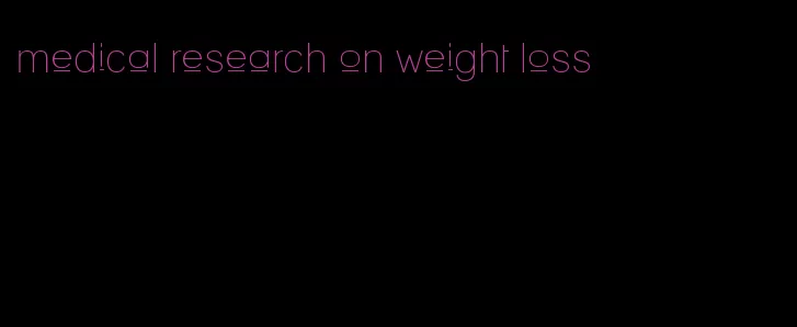 medical research on weight loss