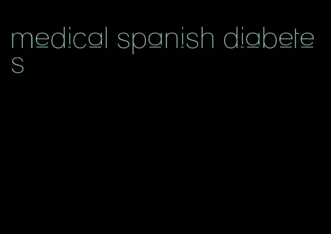 medical spanish diabetes