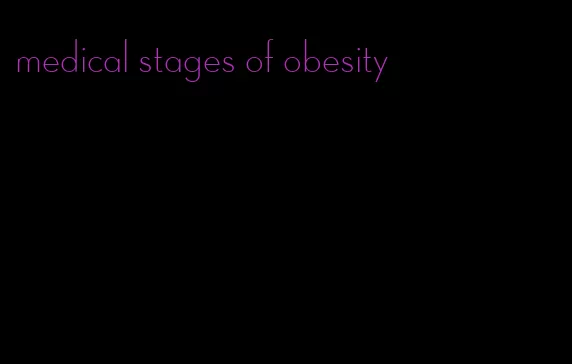 medical stages of obesity