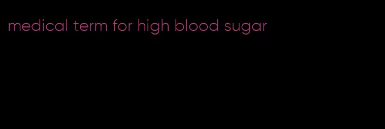 medical term for high blood sugar