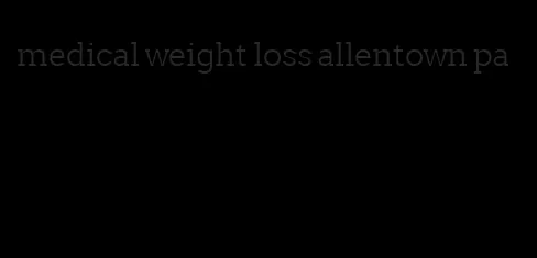 medical weight loss allentown pa