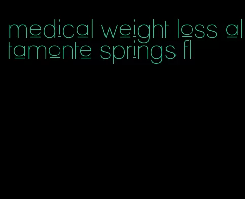 medical weight loss altamonte springs fl