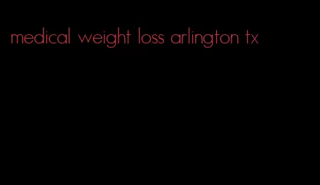 medical weight loss arlington tx