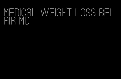 medical weight loss bel air md