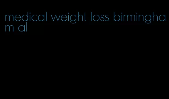 medical weight loss birmingham al