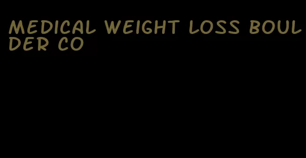 medical weight loss boulder co