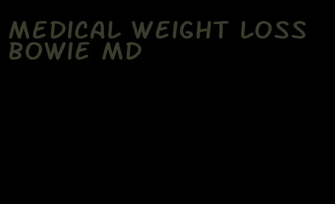 medical weight loss bowie md