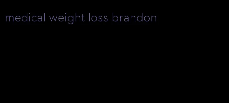 medical weight loss brandon