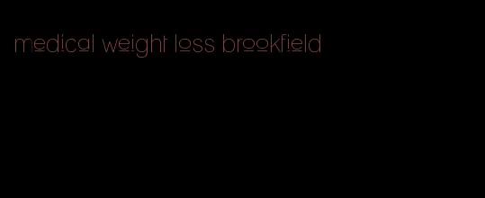 medical weight loss brookfield