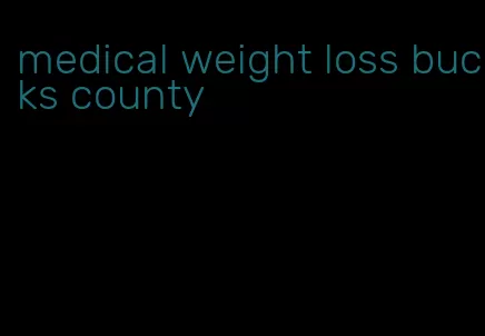 medical weight loss bucks county