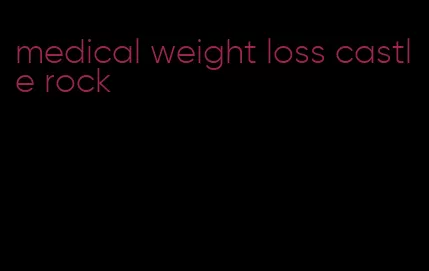 medical weight loss castle rock