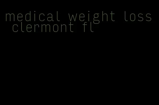 medical weight loss clermont fl