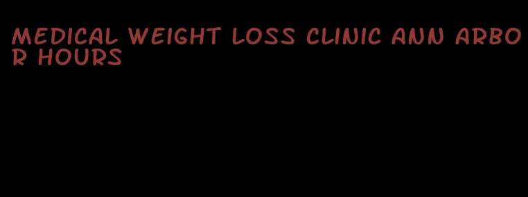 medical weight loss clinic ann arbor hours