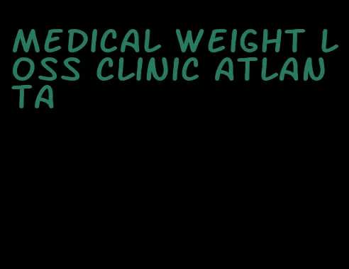 medical weight loss clinic atlanta