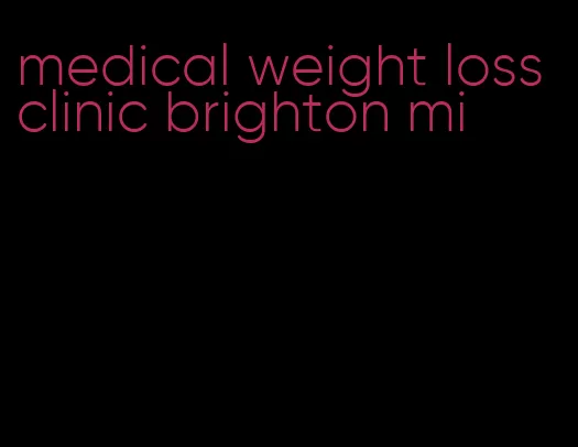 medical weight loss clinic brighton mi