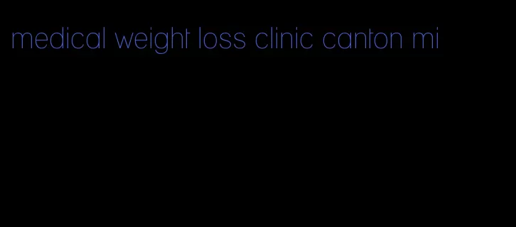 medical weight loss clinic canton mi