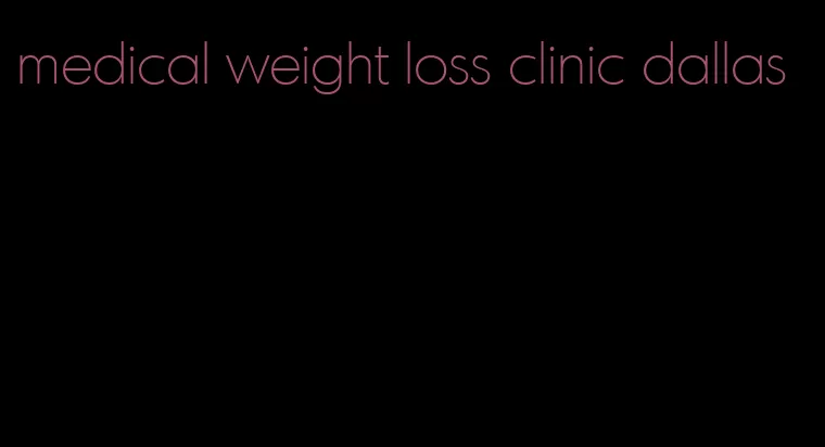 medical weight loss clinic dallas