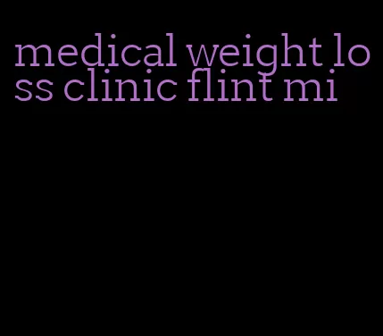 medical weight loss clinic flint mi