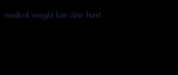 medical weight loss clinic hurst