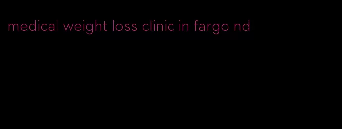 medical weight loss clinic in fargo nd