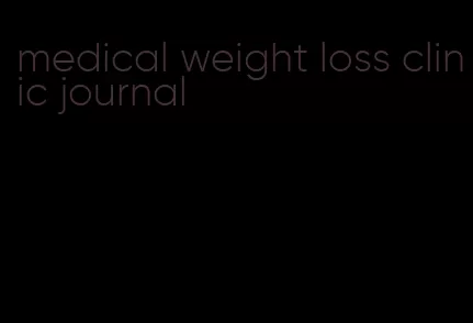 medical weight loss clinic journal