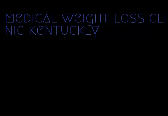 medical weight loss clinic kentuckly