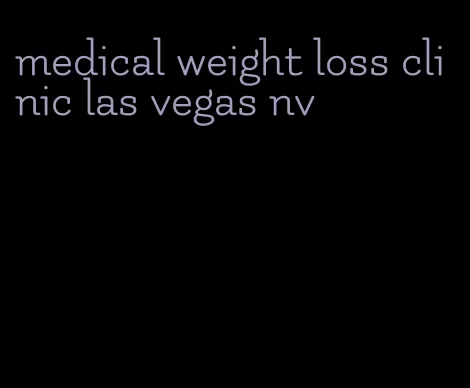 medical weight loss clinic las vegas nv